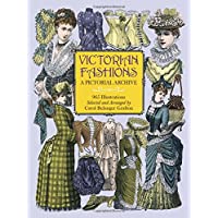 Victorian Fashions: A Pictorial Archive- 965 Illustrations (Dover Pictorial Archive)